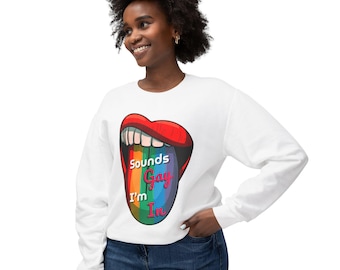 Sudadera unisex ligera con cuello redondo y la frase "Suena gay, estoy dentro"