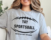 Sportsball Shirt, Funny Sport Shirt, Sports Birthday Gift, Game Day Shirt, Sport Lover Shirt, Sport Tee, Yay Sports, Sarcastic Sports Shirt