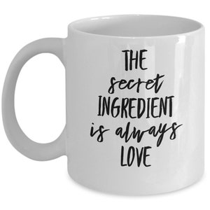 Gift for Chef, Foodie Present, Love mug, secret ingredient, love quote mug, gift for cook, baker, cooking lover image 2