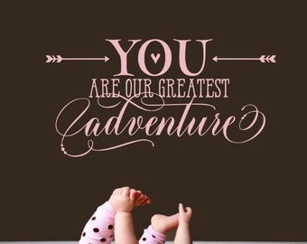 You are our greatest adventure. | Wall Decal Sticker