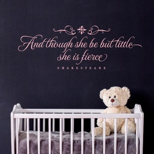 And though she be but little, she is fierce. - SHAKESPEARE | Wall Decal Sticker