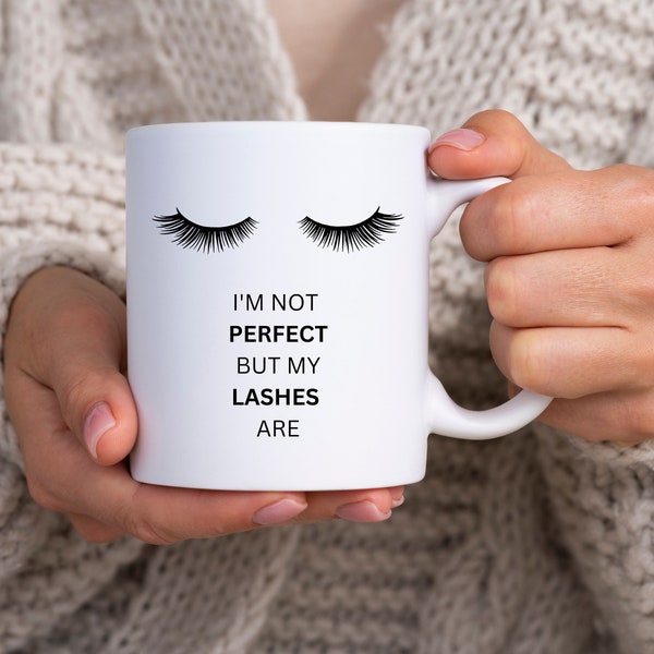 Lashes, stylish coffee mug, home decor, lash artist, fashionable coffee mug, gift for her, girlfriend gift idea, i'm not perfect but my l...