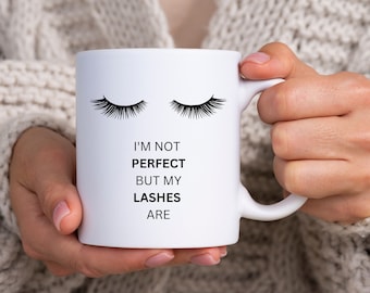 Lashes, stylish coffee mug, home decor, lash artist, fashionable coffee mug, gift for her, girlfriend gift idea, i&#39;m not perfect but my l...