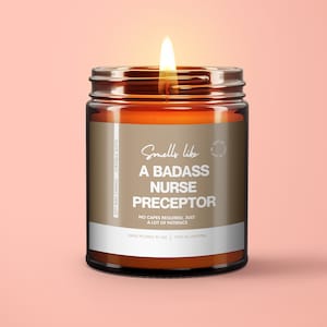 Nurse Preceptor Candle: Funny Appreciation Gift, Natural Soy Wax