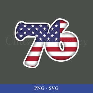 76 American Flag PNG SVG, Patriotic Numbers Clipart, 4th of July Sublimation, Independence Day Cricut Cut File, USA Stars and Stripes Design