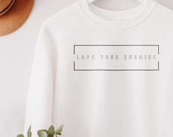 Christian Sweatshirt Trendy Sweater Bible Verse Religious Gift - Love Your Enemies