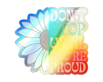 Don't Stop Until You're Proud Sticker, Motivational Decal