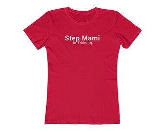 Step Mami in training The Boyfriend T-shirt voor dames