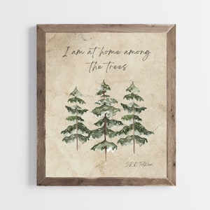 JRR Tolkien Quote - I Am at Home Among the Trees – JRR Tolkien Wall Art – Hiking Quote – Nature Quote – Forest Print - PRINTABLE