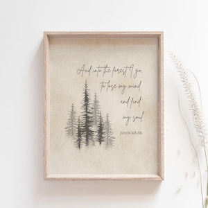 John Muir Zitat - And Into The Forest I Go - Natur Wandkunst - Outdoor Wandkunst - Wandern Zitat - Outdoor Decor - DRUCKBAR