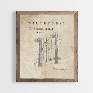Edward Abbey Quote - Wilderness, The Word Itself is Music – Nature Wall Art – Outdoors Wall Art- Environmentalist – PRINTABLE