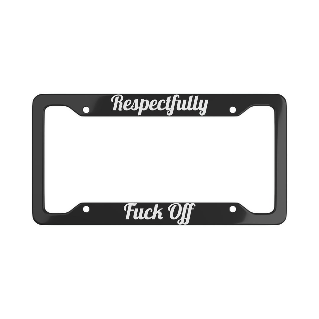 Respectfully Fuck off Bold License Plate Frame Etsy