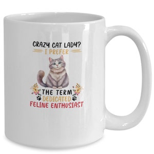 Cat Lover Gift Mug, Funny Cat Mug, Kitty Mug, Novelty Coffee Mug,