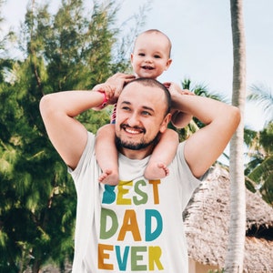 Best Dad Ever, Father&#39;s day shirt, father day tee, fathers day gift, daddy dad gifts, cool dad shirt, dad gifts, dad tee, best dad shirt