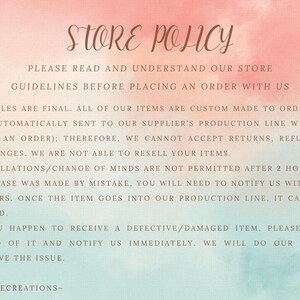 May include: A pink and blue watercolor background with white text outlining the store policy for Boboteecreations. The text states that all sales are final, items are custom made to order, and cancellations or changes of mind are not permitted after 2 hours. The text also states that if a defective or damaged item is received, a photo should be taken and the seller notified immediately.