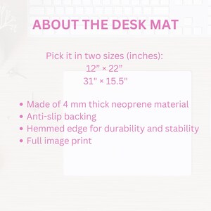 Peut inclure: Un tapis de bureau blanc avec du texte rose qui dit "ABOUT THE DESK MAT". Le texte ci-dessous d&eacute;crit les caract&eacute;ristiques du tapis, y compris deux tailles&nbsp;: 12&nbsp;x&nbsp;22&nbsp;pouces et 31&nbsp;x&nbsp;15,5&nbsp;pouces. Le tapis est fait de n&eacute;opr&egrave;ne de 4&nbsp;mm d&rsquo;&eacute;paisseur, a un dos antid&eacute;rapant, un bord ourl&eacute; pour la durabilit&eacute; et la stabilit&eacute;, et une impression d&rsquo;image compl&egrave;te.