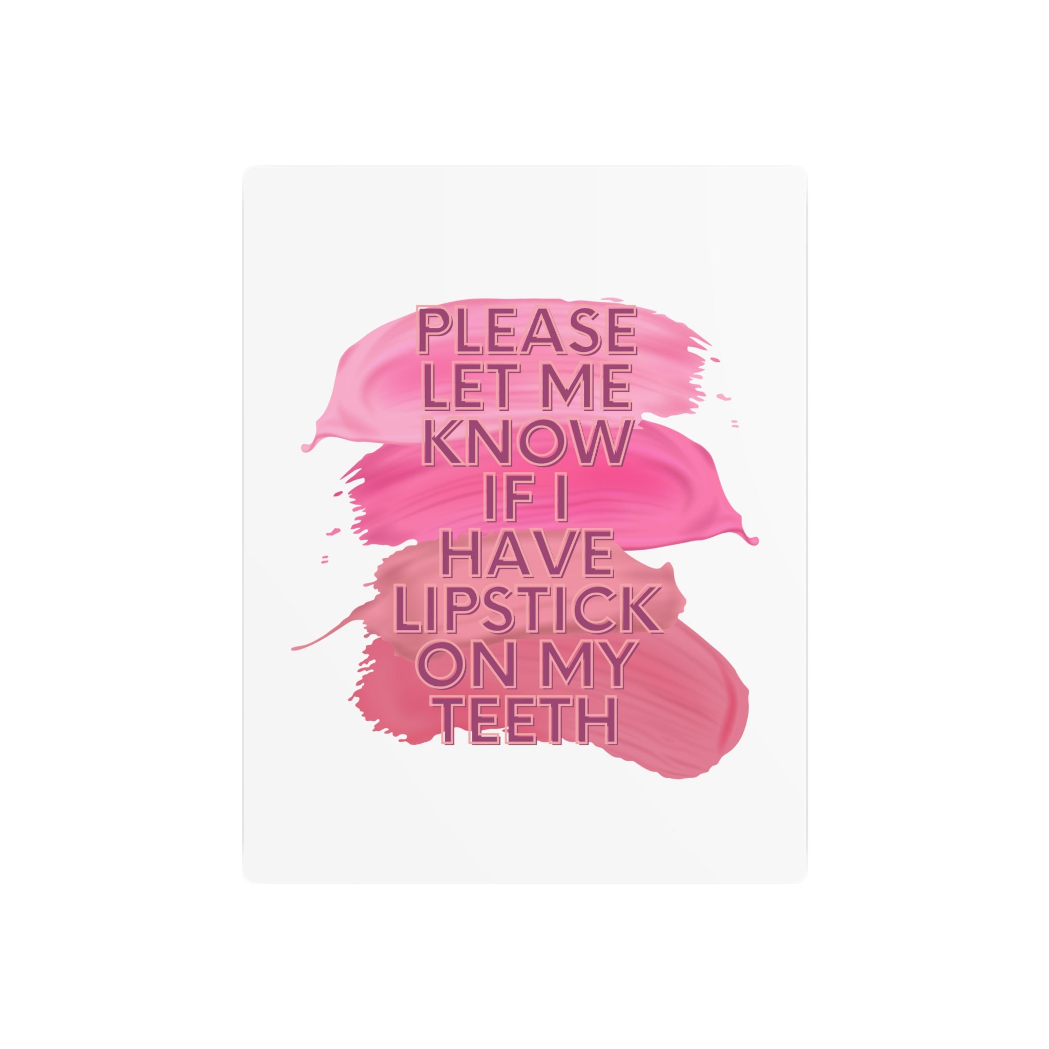 Please Let Me Know If I Have Lipstick On My Teeth Metal Art Etsy please-let-me-know-if-i-have-lipstick-on-my-teeth-metal-art-etsy