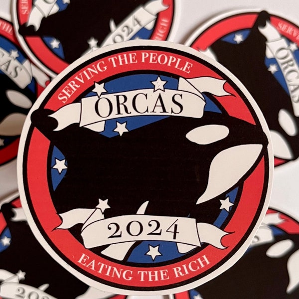 Orcas 2024 Sticker | Eat The Rich | Political | Bi Partisan Sticker | Funny Politics | Vinyl Sticker | Waterproof Sticker | Anti Capitalist