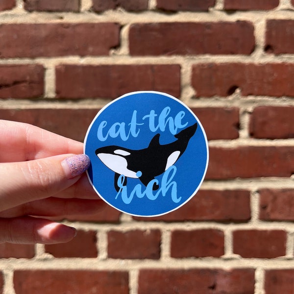 Eat The Rich Sticker | Orca Sticker | Whale Sticker | Capitalist Meme Sticker | Ocean Life Sticker | Vinyl Sticker | Waterproof Sticker