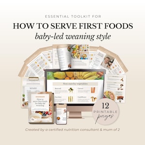 May include: An essential toolkit for serving first foods, baby-led weaning style. The image features a computer monitor, smartphone, and printed materials with information on non-starchy vegetables and recipes. The text includes "12 Printable Pages."