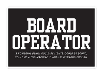 Board Operator Sticker | Tech Theater Sticker, Techie, Light Board, Sound Board Sticker, Theatre Lover Sticker