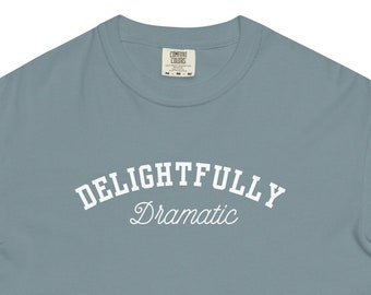Delightfully Dramatic Theater Lover T-Shirt | Drama Shirt, Theater Tee Comfort Colors
