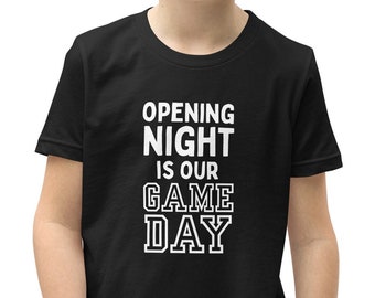 Opening Night is Our Game Day Youth T-shirt | Theatre Lover Tee, Kids Shirt, Drama Camp, Theater Gift