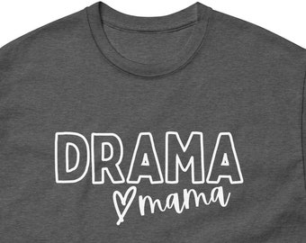 Drama Mama T-Shirt | Theatre Mom/Stage Mom Theater Spirit Tee
