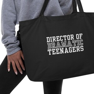 Director of Dramatic Teenagers Tote Bag | Theater Teacher/Technical Director, Children's Theatre Director Canvas Tote