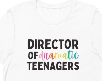 Director of Dramatic Teenagers T-Shirt | Theater Teacher Shirt, Theatre Director Tee