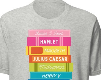 UPDATED Shakespeare Classic Literature Book Stack Bella Canvas T-Shirt | Romeo and Juliet, Hamlet Tee, Theater Lover Shirt