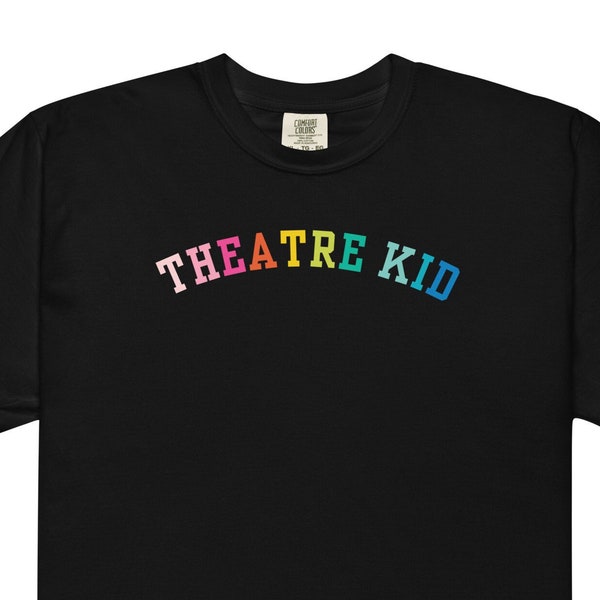 Theatre Kid Comfort Colors T-Shirt | Theater Lovers Shirt, Drama Kid Shirt