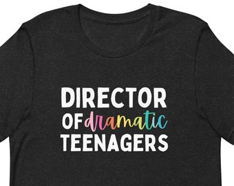 Director of Dramatic Teenagers T-Shirt | Theater Teacher T-Shirt, Theatre T-Shirt