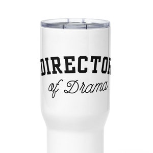 Director of Drama Theatre Director Travel Mug | Drama Director Gift, Theatre Teacher Mug