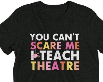 Halloween Theatre Teacher Bella Canvas T-Shirt, Scary Teacher Tee, Drama Director Shirt