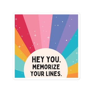 Hey You Memorize Your Lines Theater Sticker | Theatre Lover Sticker