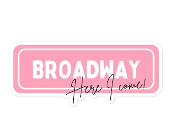 Broadway Here I Come Musical Theater Sticker | Theatre Lover Sticker