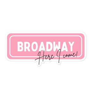 Broadway Here I Come Musical Theater Sticker | Theatre Lover Sticker
