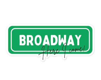 Broadway Here I Come Sticker | Theater Lover Sticker, Musical Sticker