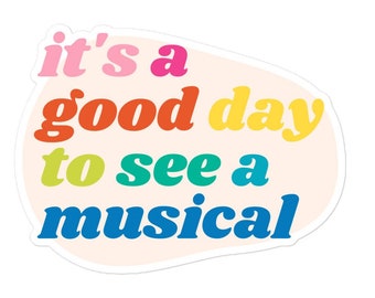 Good Day to See a Musical Sticker | Theatre Lover Broadway Sticker