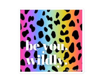 Be You Wildly Sticker | Rainbow Leopard Print Sticker, Lisa Frank Inspired