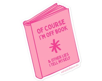 Of Course I'm Off Book Theatre Sticker | Theater Lover Sticker, Funny Theatre Sticker