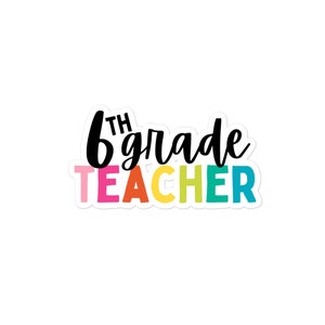 6th Grade Teacher Sticker | Rainbow Teacher Laptop or Water Bottle ...