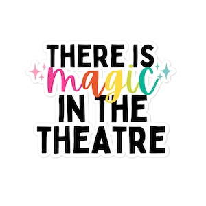 Magic in the Theatre Sticker | Theater Lover Sticker