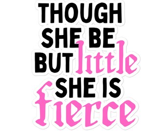 Though She Be Little She is Fierce Sticker | Midsummer Shakespeare Theater Sticker