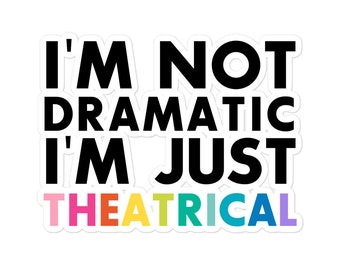Pegatina de teatro "No soy dramático" / Pegatina de amante del teatro