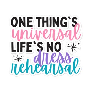 Life's No Dress Rehearsal Prom the Musical Sticker | Theater Sticker, Broadway/Theatre Lover