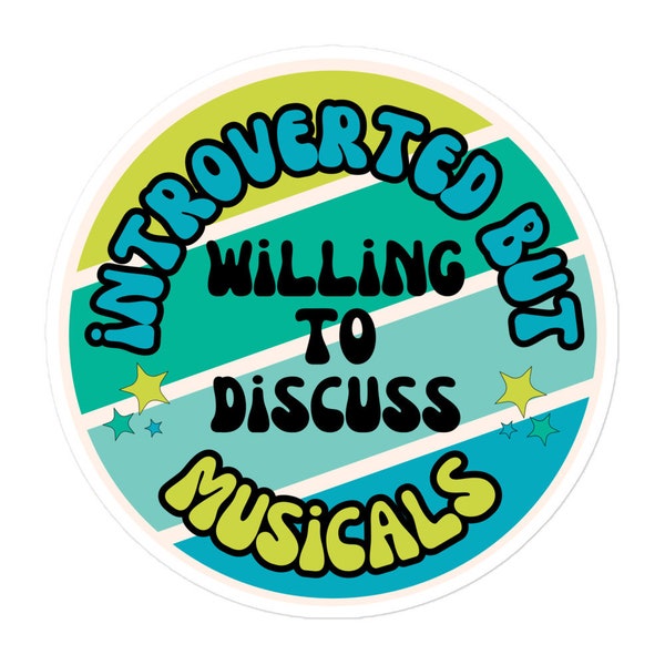 Introverted But Willing to Discuss Musicals Sticker | Circle Theater Lovers Sticker