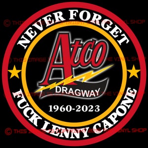 Atco Dragway never forget F Lenny Capone 4-in full color laminated decal on 3M materials.  hot rod, gasser, drag racing, racing, race car