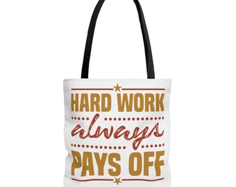 Hard Work Always Pays Off | Motivational Tote Bag | Inspirational Tote | Tote Bag Gift